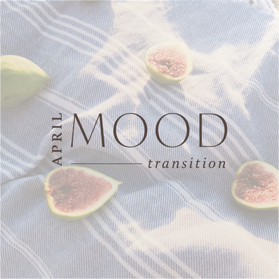 Transition — April Mood Board + Color Inspiration