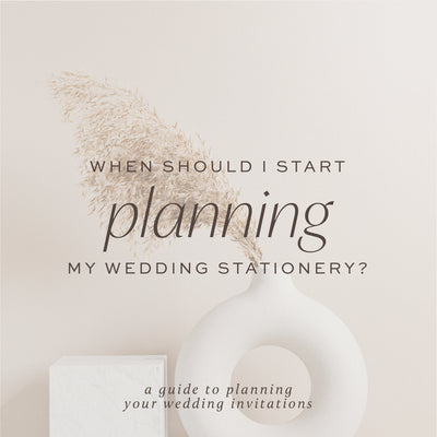 When to Start Planning Your Wedding Stationery